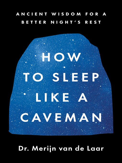 Title details for How to Sleep Like a Caveman by Merijn van de Laar - Available